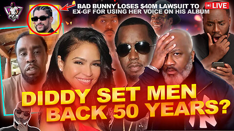 Has DIDDY'S APOLOGY Set Men Back 50 YEARS!? | Bad Bunny Loses $40M Lawsuit To Ex-GF
