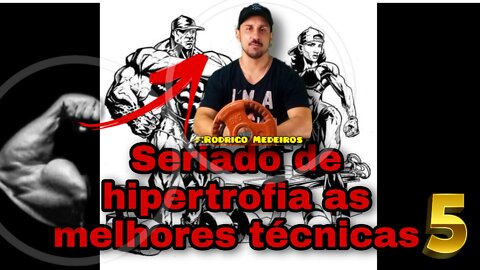 Séries de técnicas de hipertrofia