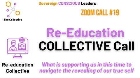19. Re-Education Collective Call - What is supporting us in this time to navigate our true self
