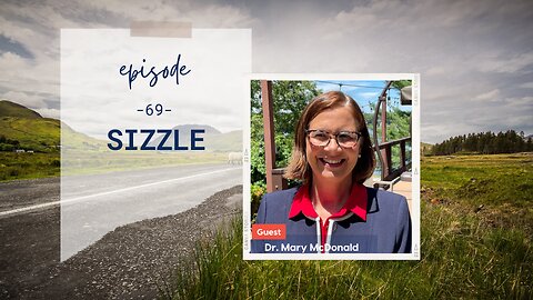 Sizzle | Episode 69 | Dr. Mary McDonald | Two Roads Crossing