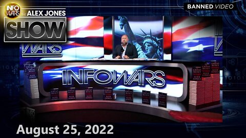 THURSDAY ALEX JONES 8/25/22 – It’s Official: The Entire Covid/Poison Vax House of Cards Is In FREEFALL COLLAPSE & the Rats Are Leaving the Sinking Ship! TUNE IN NOW