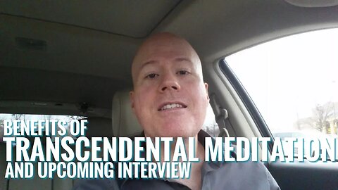 Benefits of Transcendental Meditation and Upcoming Interview
