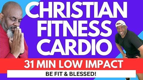 Christian Fitness: Strengthen Your Body and Spirit through Faith-Based Low Impact Cardio Workout.