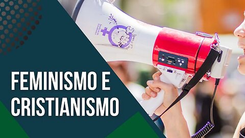 UM CRISTÃO OU CRISTÃ FEMINISTA, É COERENTE? - Leandro Quadros - Bíblia e Feminismo