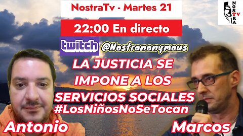 LA JUSTICIA SE IMPONE A LOS SERVICIOS SOCIALES #LosNiñosNoSeTocan NOSTRA TV EN DIRECTO