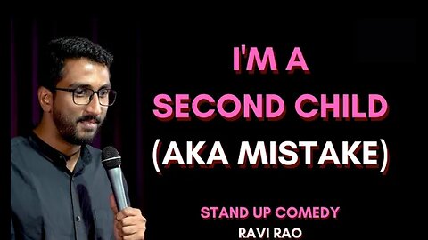 If You're A Second Child | Stand Up Comedy | Ravi Rao