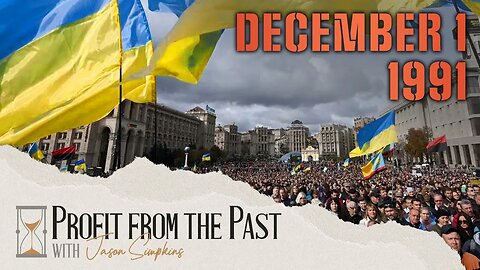 The Beginning of Russia's Invasion of Ukraine | December 1, 1991 | Profit From the Past