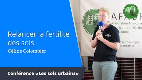 Relancer la fertilité des sols, Céline Colombier
