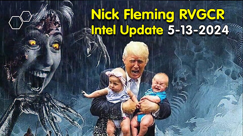 Nick Fleming RVGCR Intel Update Today - 5/14/24..