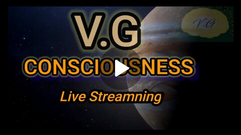 V.G CONSCIOUSNESS/ LIVE STREAMING