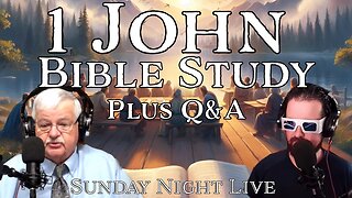 1 John Bible Study + Q&A (Sunday Night Live)