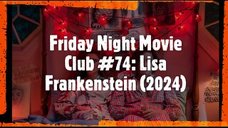 Friday Night Movie Club #74: Lisa Frankenstein (2024)