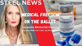 7.17.2024 1PM EST STEEL NEWS: MEDICAL FREEDOM ON THE BALLOT