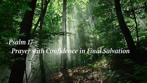Prayer with Confidence in Final Salvation - Psalm 17 - અંતિમ મુક્તિમાં આત્મવિશ્વાસ સાથે પ્રાર્થના