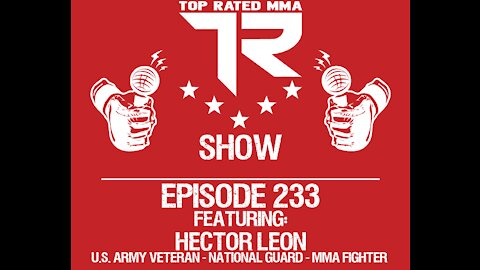 Ep. 233 - Hector Leon - U.S. Army & National Guard - Fighting @ Sparta Army VS Marines event 6/26!