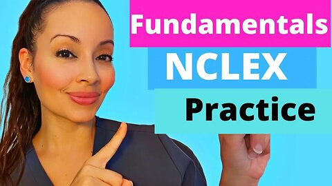 FUNDAMENTALS/FOUNDATIONS NCLEX Practice Questions and Answers