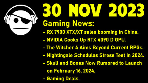 Gaming News | RTX 4090 | The Witcher 4 | Nightingale | Skull & Bones | Deals | 30 NOV 2023