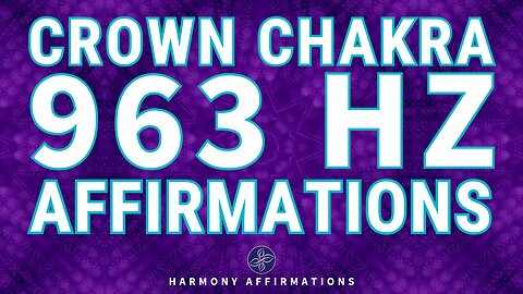 Expand Your Consciousness 💜 Spiritual Awakening with 963 Hz Solfeggio & Crown Chakra Affirmations
