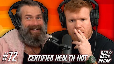 Sexual Kung Fu / Certified Health Nut | Red Hawk Recap | EP.72