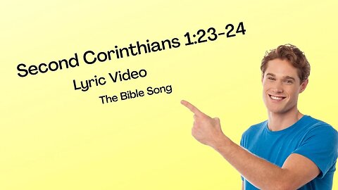 Second Corinthians 1:23-24 [Lyric Video] - The Bible Song