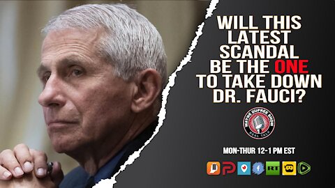 Will This Latest Scandal Be The One That Takes Down Fauci?