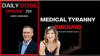 Medical Tyranny Inbound | Ep. 751 - Daily Dose