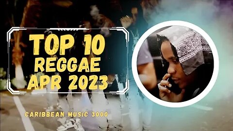 Top10 Reggae | APR 2023 #Top10 #caribbeanmusic #reggae #viral