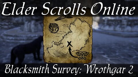Blacksmith Survey: Wrothgar 2 [Elder Scrolls Online ESO]