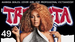 Episode 49 - AMANDA SEALES: COVER GIRL FOR PROFESSIONAL VICTIMHOOD?