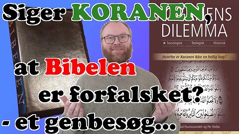 Koranens Dilemma - Er Bibelen forfalsket ifølge Koranen? Igen, igen...