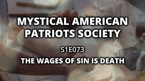S1E073: The Wages Of Sin Is Death