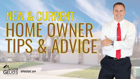 Tips For New and Current Home Owners | Ep. 169 AskJasonGelios Real Estate Show