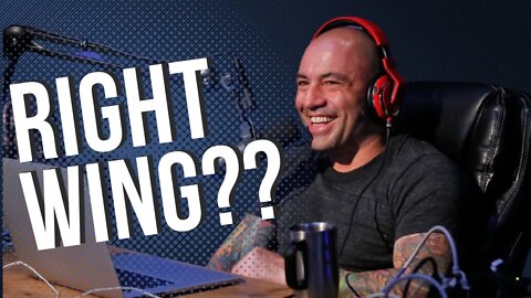 Joe Rogan = Right Wing??