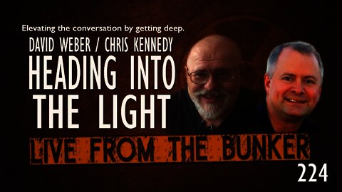Live From The Bunker 224: Throwing Light on David Weber & Chris Kennedy