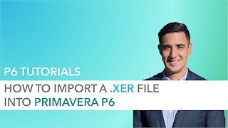 How to Import an .XER File to Primavera P6