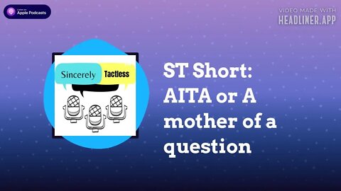 ST Short: AITA or A mother of a question