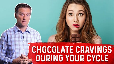 Why Women Crave Chocolate During Their Menstrual Cycle? – Dr. Berg on Period Cravings