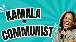 MEET THE REAL KAMALA! A REAL COMMUNIST!
