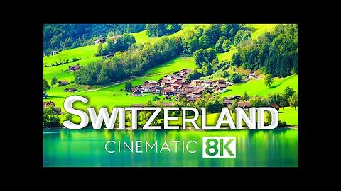 Beauty of Switzerland for travel 8k HD full video
