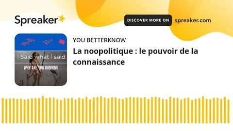 La noopolitique : le pouvoir de la connaissance