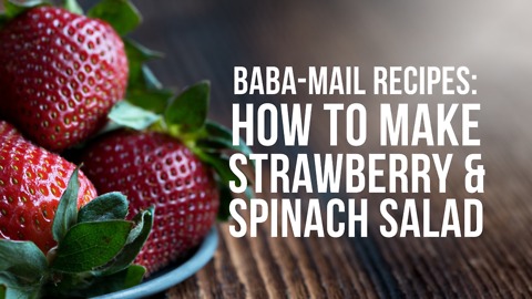 Baba-Mail Recipes | How to make: Strawberry & Spinach Salad