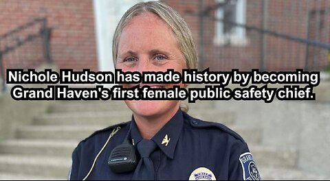 Nichole Hudson has made history by becoming Grand Haven's first female public safety chief.