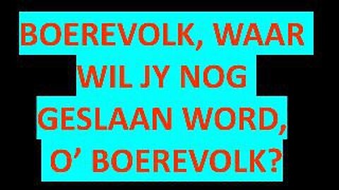 Boerevolk, waar wil julle nog geslaan word?