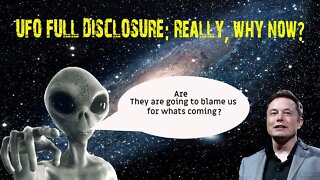 UFO: Full Disclosure? Really, Why Now?