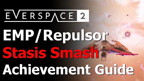 Everspace 2 - Stasis Smash Achievement/Trophy Guide - EMP Generator - Magnetic Repulsor