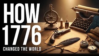 How 1776 Changed the World 🇺🇸 🏭⚙️Interview with Andrew Wilson