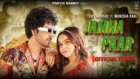 JAMNA PAAR - Tony Kakkar ft. Manisha Rani | Neha Kakkar | Tony Jr.| Adil Shaikh