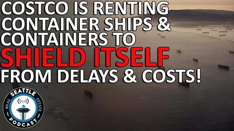 Costco is Renting Container Ships & Thousands of Containers to Shield Itself From Delays & Costs