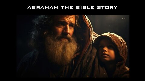 ABRAHAM THE BIBLE STORY
