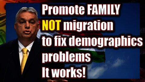 Promote Family not migration says Viktor Olban and it works!
